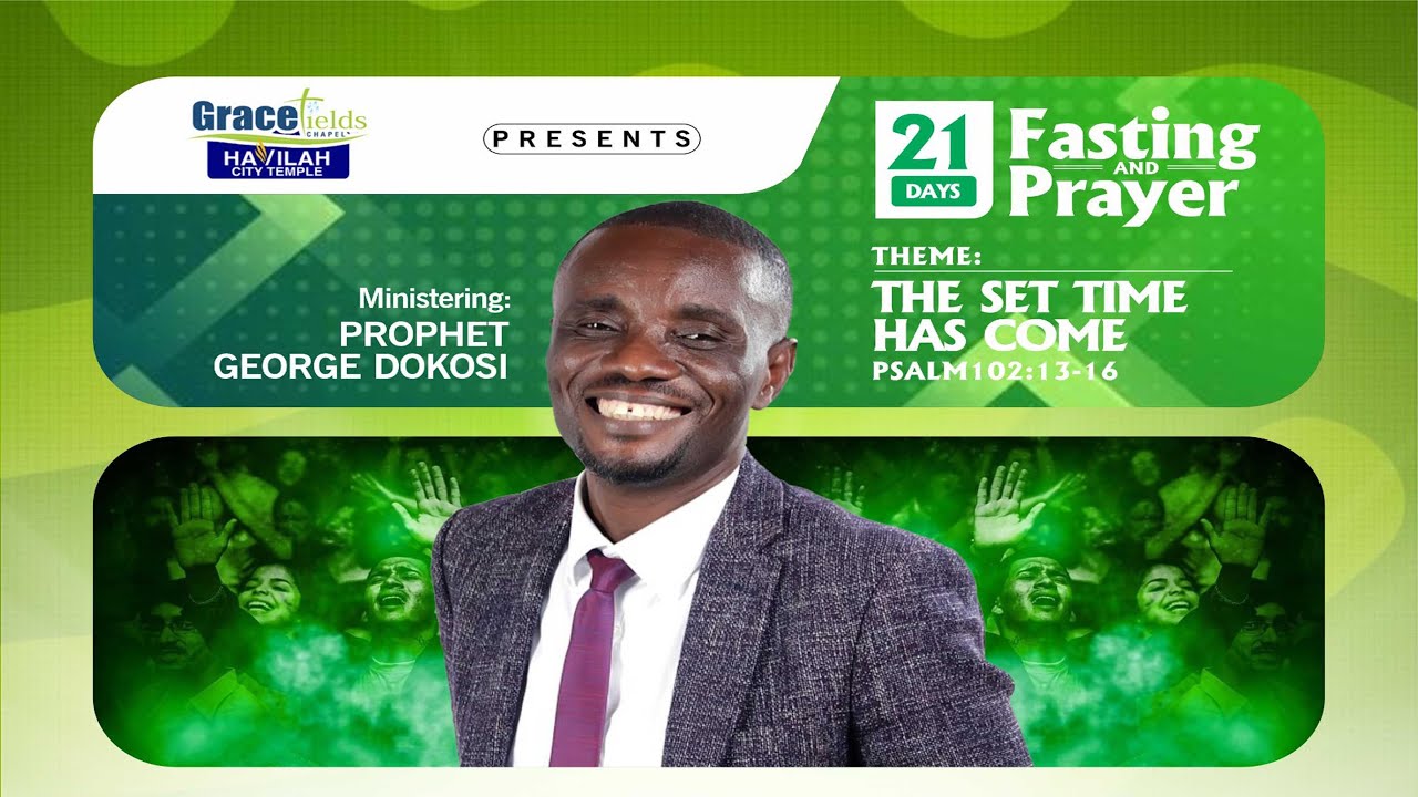 21 DAYS FASTING AND PRAYERS WITH PROPHET GEORGE DOKOSI  29/01/26