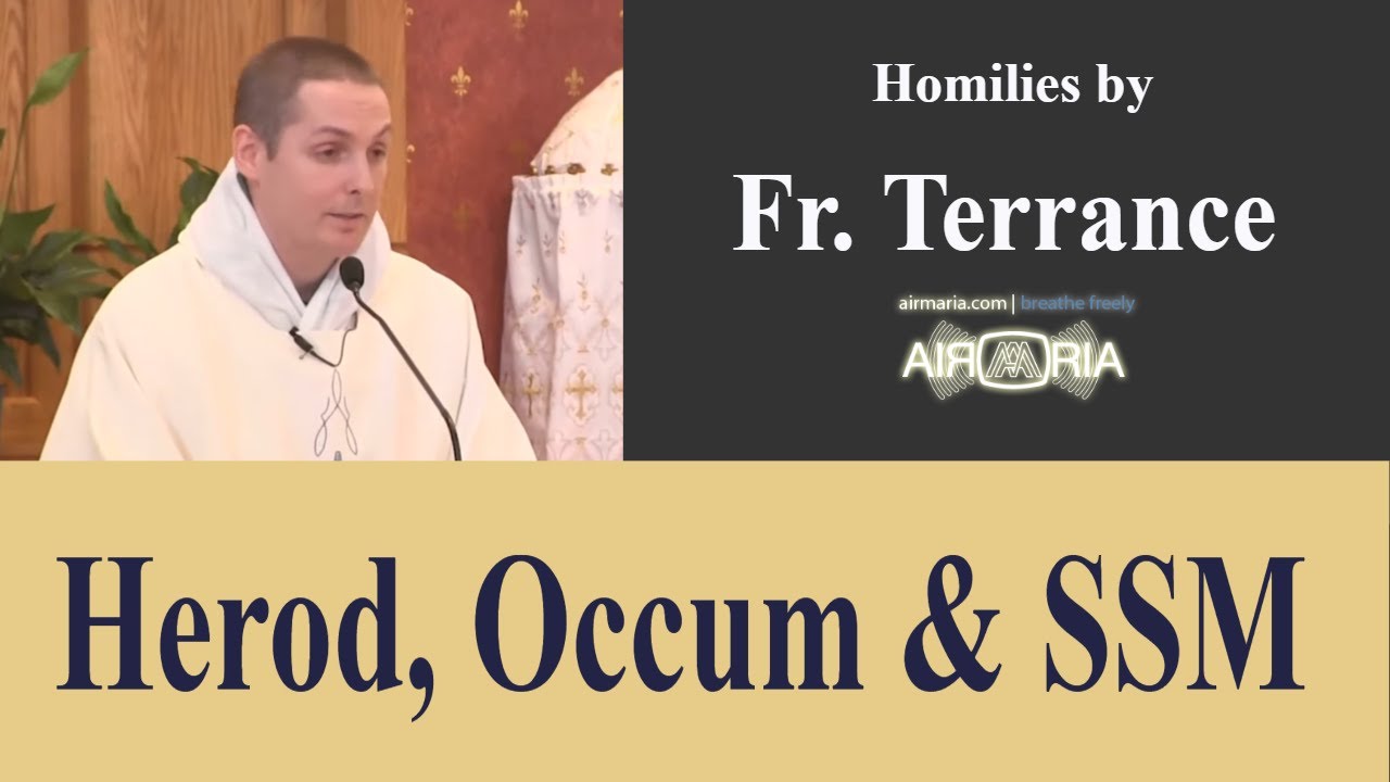 Herod, Occum & Same-sex Marriage - Aug 03 - Homily - Fr Terrance