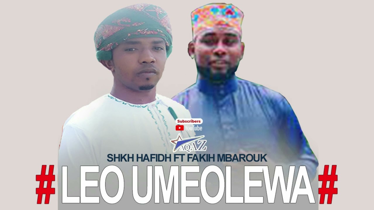LEO UMEOLEWA_ SHKH HAFIDH FT FAKIH MBAROUK