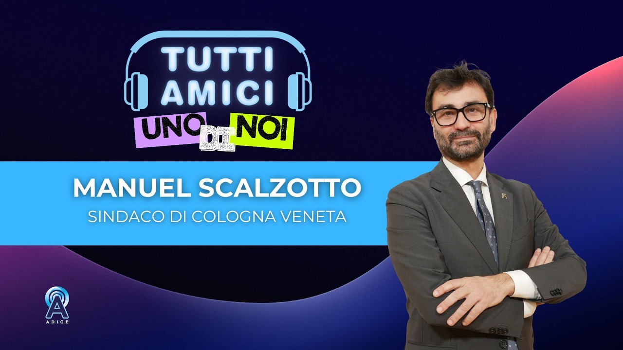 UNO DI NOI - Manuel Scalzotto, sindaco di Cologna Veneta