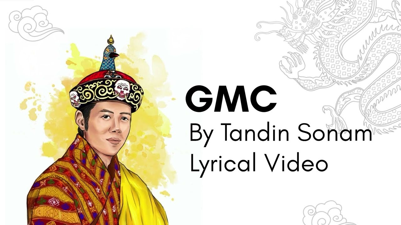 Tandin Sonam -GMC lyrical Video Nyen Tsik 108