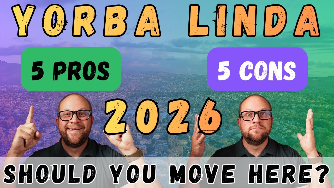 Thinking of Moving to Yorba Linda in 2026? Watch this first!