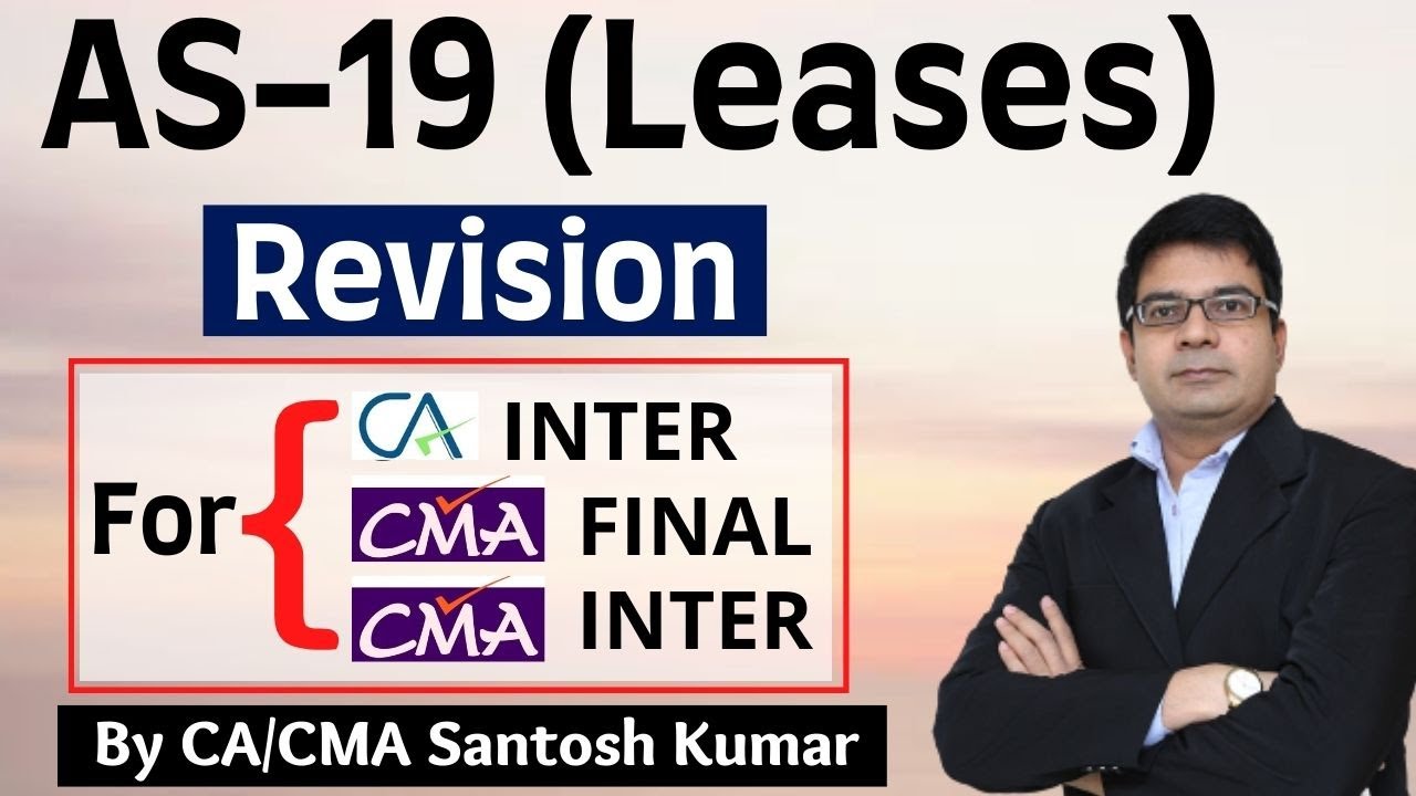 AS-19 (Leases) | 100% Revision | By CA/CMA Santosh Kumar