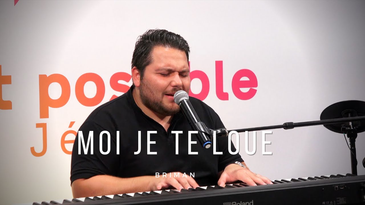Cantique - Moi je te loue : Briman