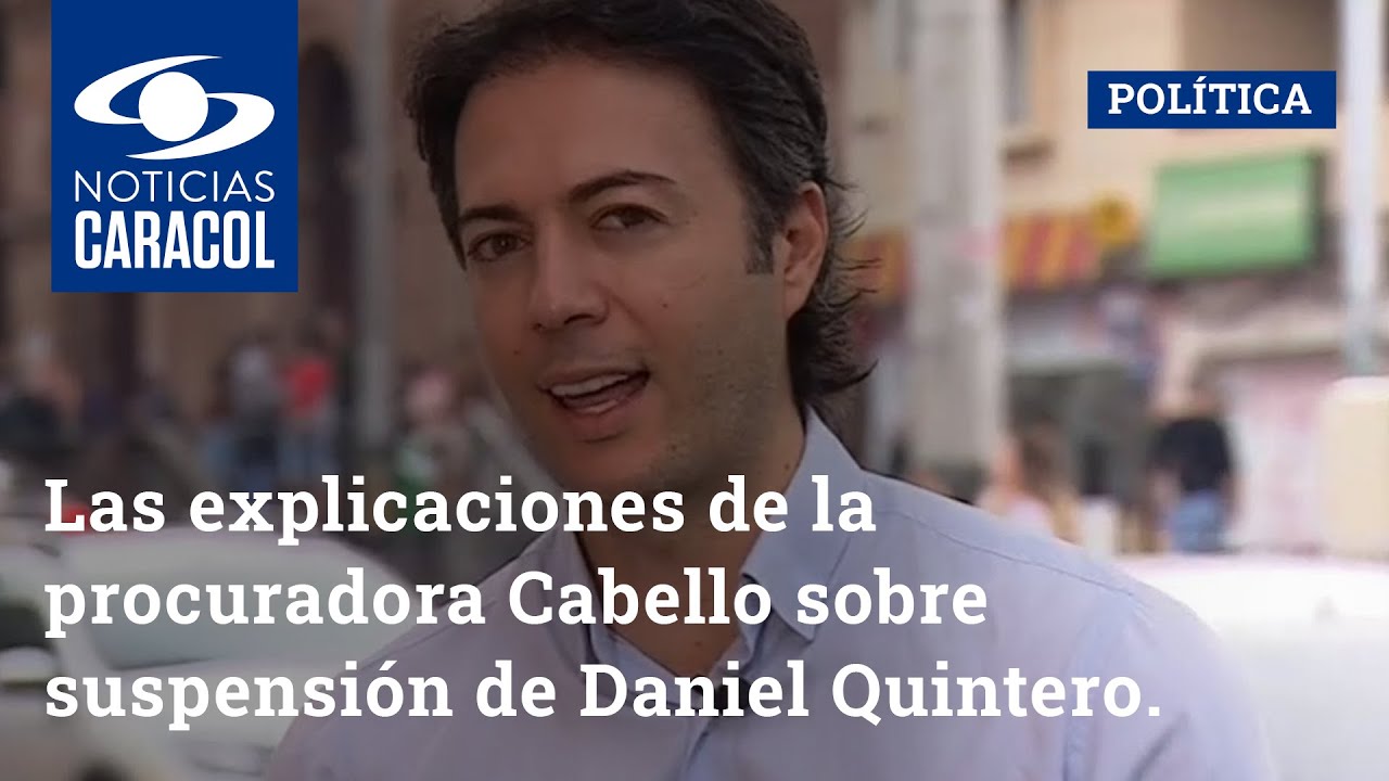 Las explicaciones de la procuradora Cabello sobre suspensión de Daniel Quintero