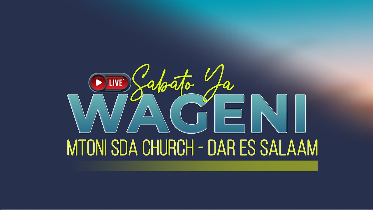 🔴LIVE: SABATO YA WAGENI ~ MTONI SDA CHURCH DSM