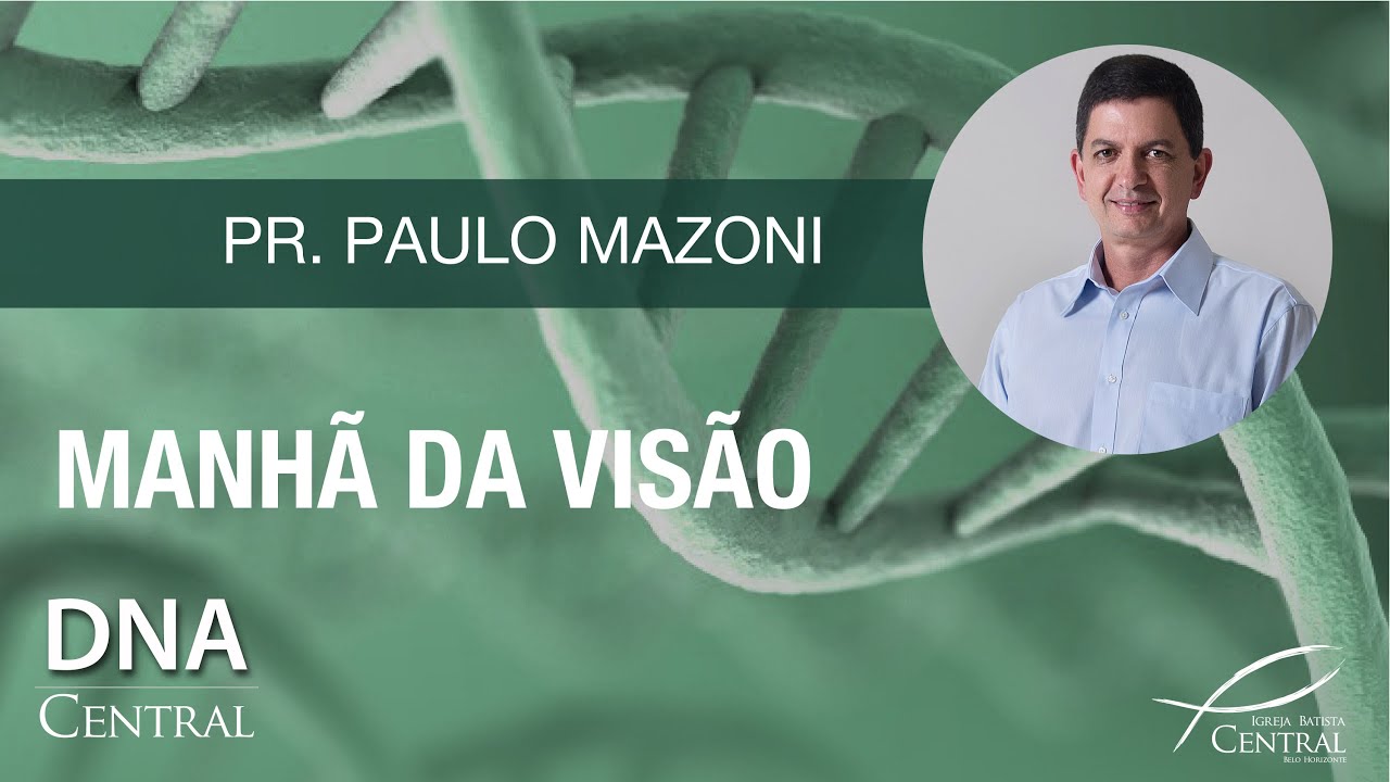 Manhã da visão DNA - Pr Paulo Mazoni