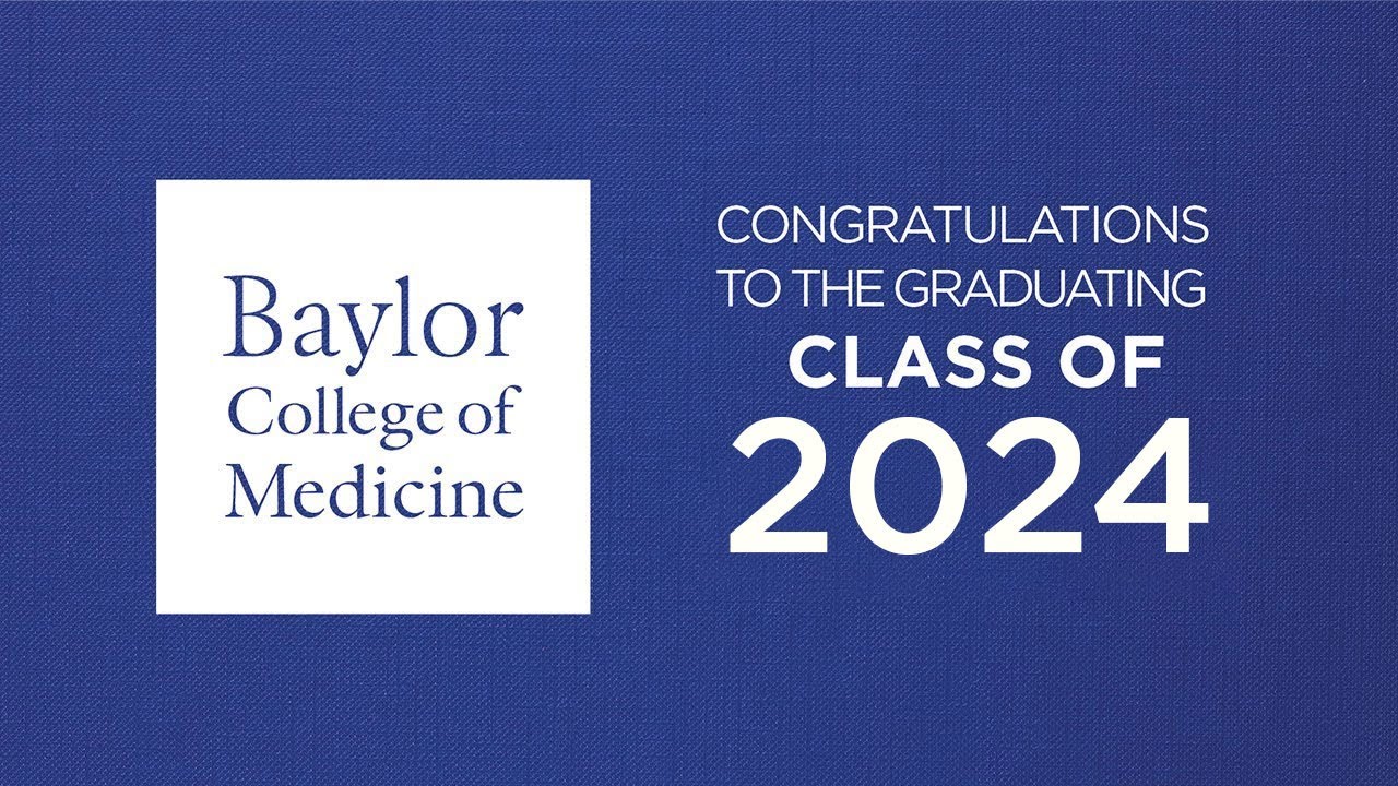 Baylor College of Medicine’s 2024 Commencement Ceremony