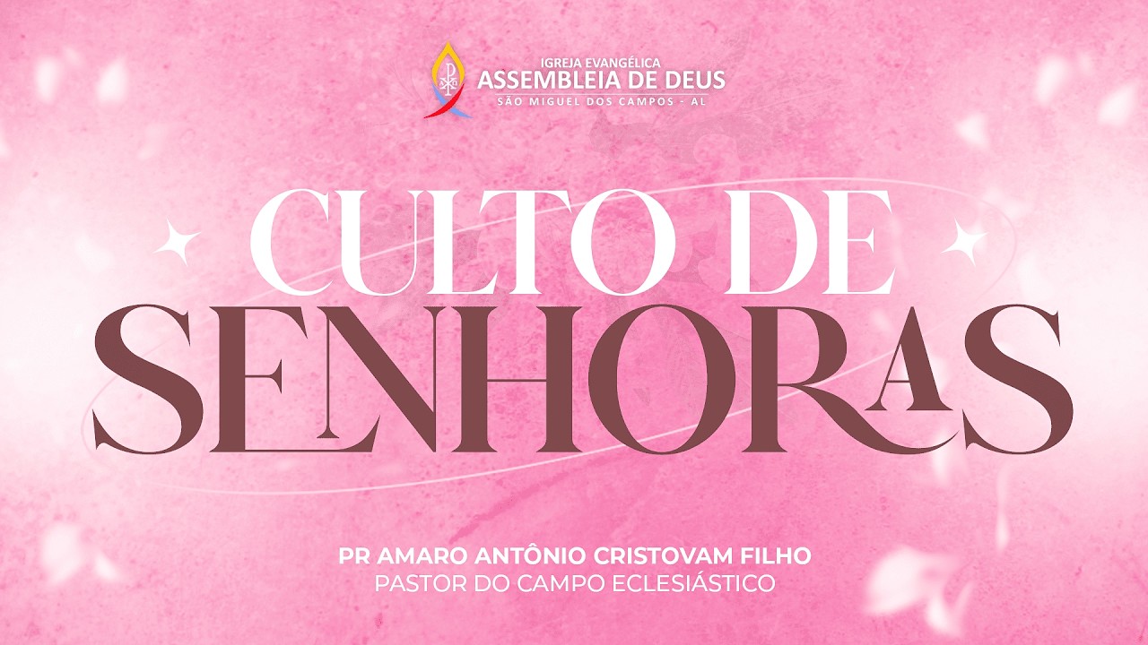 Culto de Senhoras - AD São Miguel dos Campos/AL - 15/03/2026
