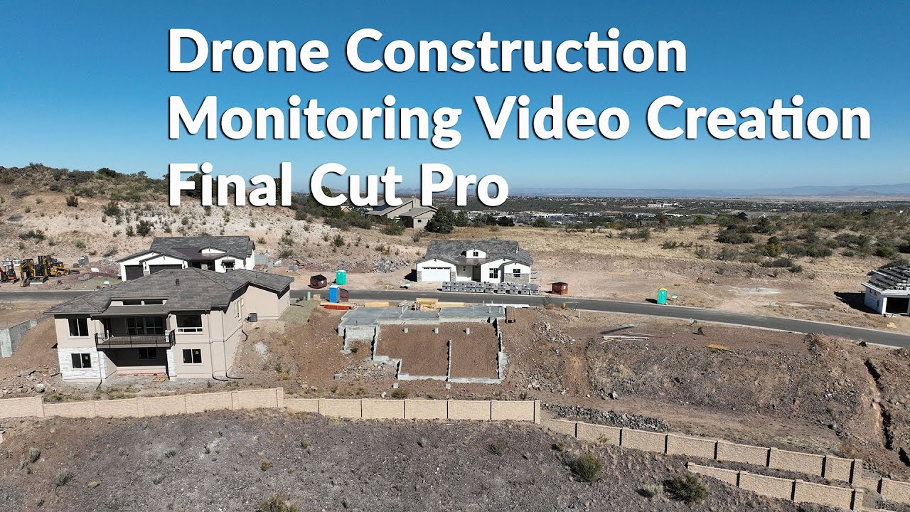 Creating A Construction Monitoring Video - Final Cut Pro - Mavic 3E