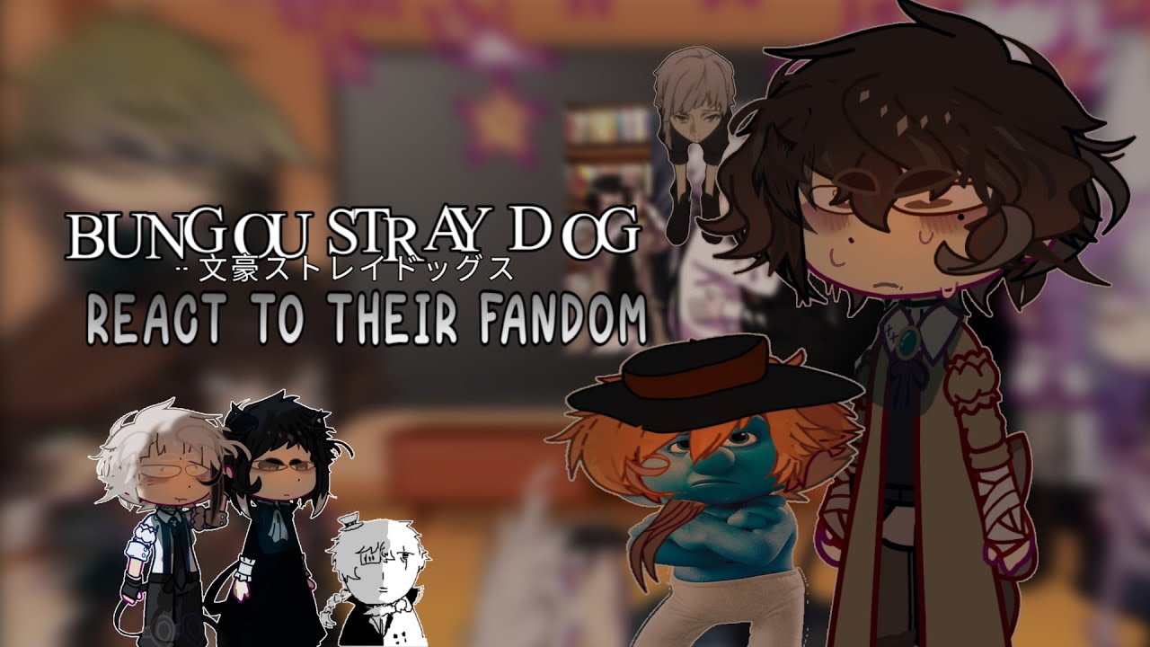 ᯓ ׁ꣑ৎ ⭑ BSD react to their FANDOM ||  put in 2x ᶻ 𝗓 𐰁