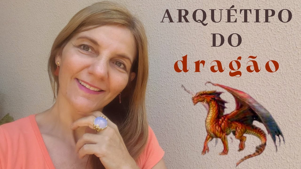 Arquétipo de força e poder: Arquétipo do Dragão