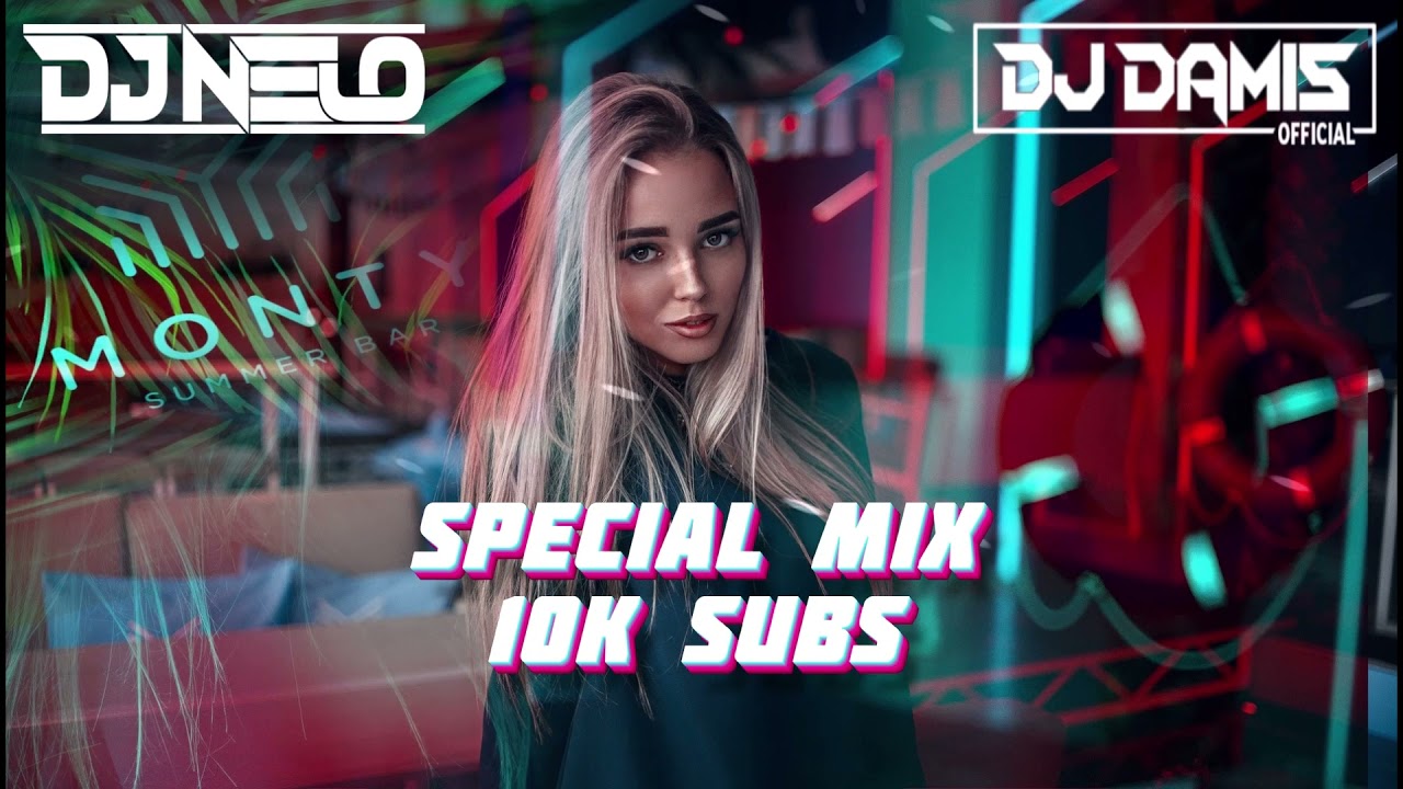 ❌🥳 SPECIAL MIX 10K 🥳❌ NAJLEPSZA MUZYKA KLUBOWA ✔ MUZA DO AUTA ✔ VOL.34 ✔ - DJ NELO x DJ DAMIS 😎