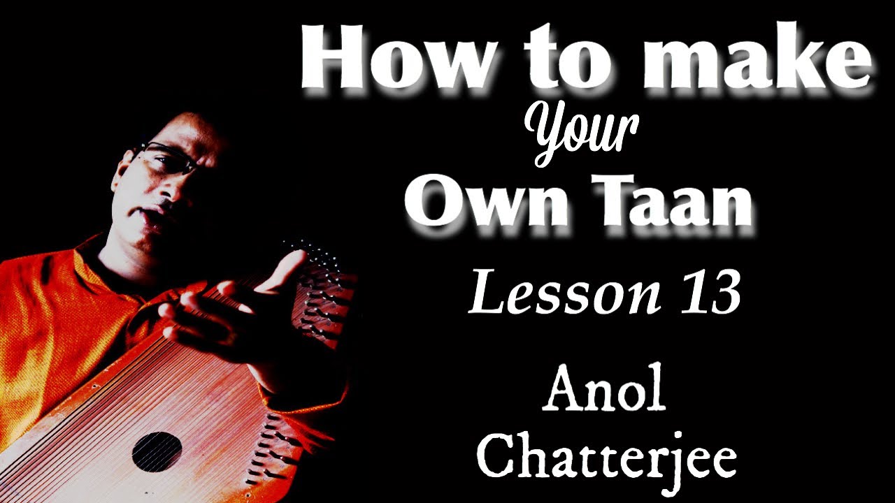 Lesson 13 | How to Make Your Own Taan | Anol Chatterjee | Raga Durga  | Learn Vocal Music