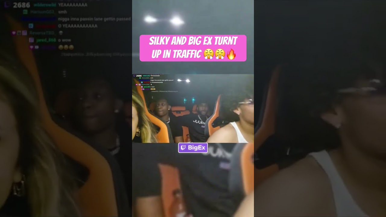 Big ex and silky turnt up in traffic stream 