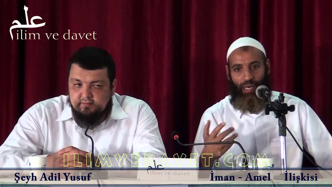 Şeyh Adil Yusuf - İman Amel İlişkisi