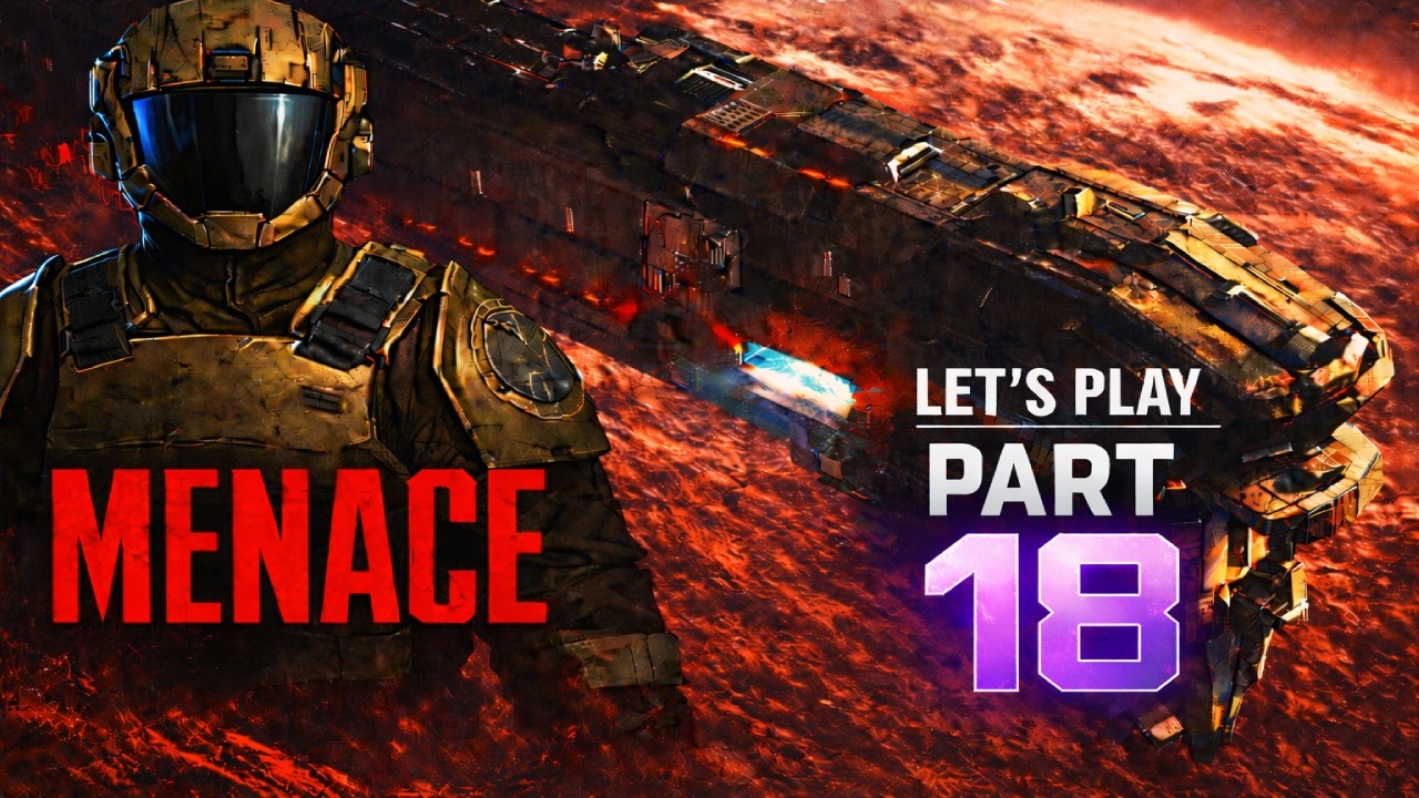 Menace - Let's Play Part 18