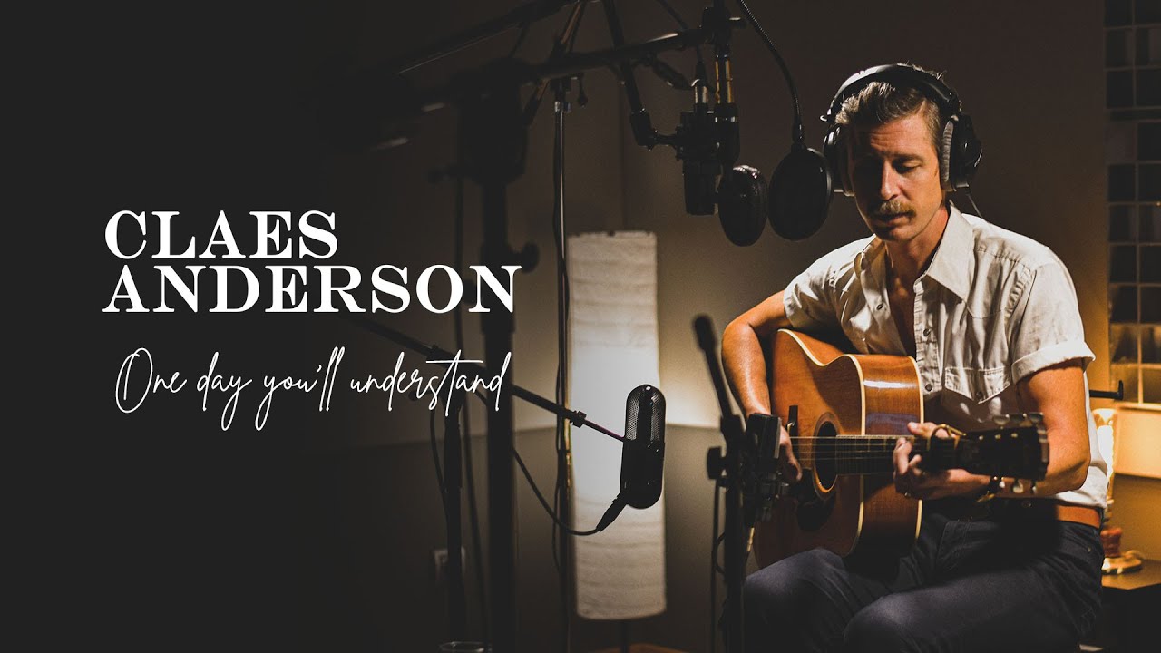 Claes Anderson - One Day You&rsquo;ll Understand