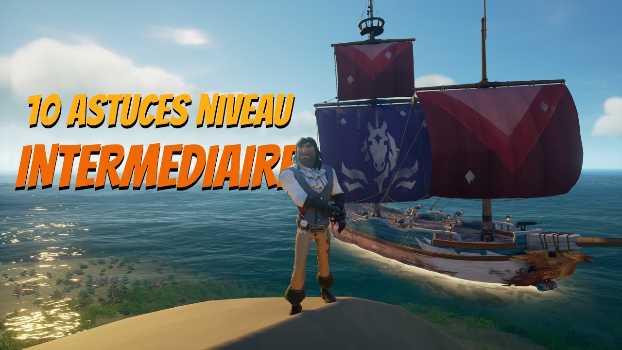 10 Astuces Niveau Intermédiaire (nouveaux joueurs, PS5) - Sea of Thieves