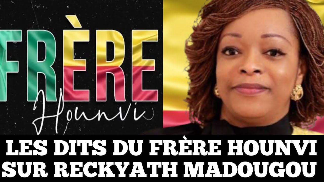 Les dits du FR&Egrave;RE HOUNVI sur Reckyath MADOUGOU