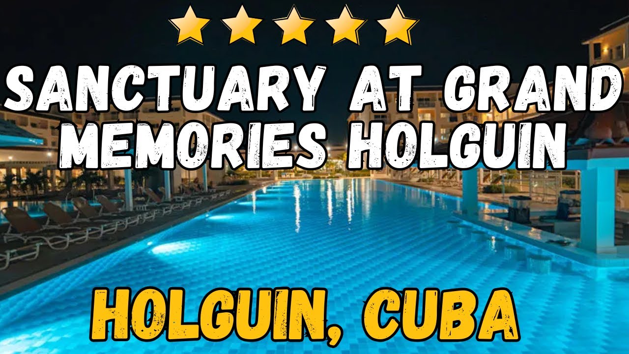 Sanctuary at Grand Memories Holguin Review: A Caribbean Paradise
