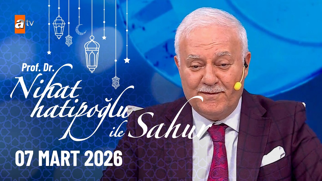 Nihat Hatipoğlu ile Sahur 17. Bölüm | 07 Mart 2026