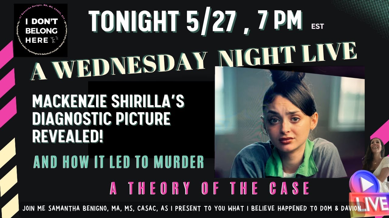 A Wednesday Night Live: The Diagnostic Picture of Mackenzie Shirilla