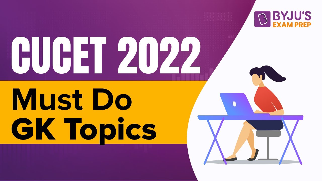 Must Do GK Topics for CUCET 2022 | CUCET 2022 GK Preparation | Rabia Zarah | BYJU&rsquo;S Exam Prep