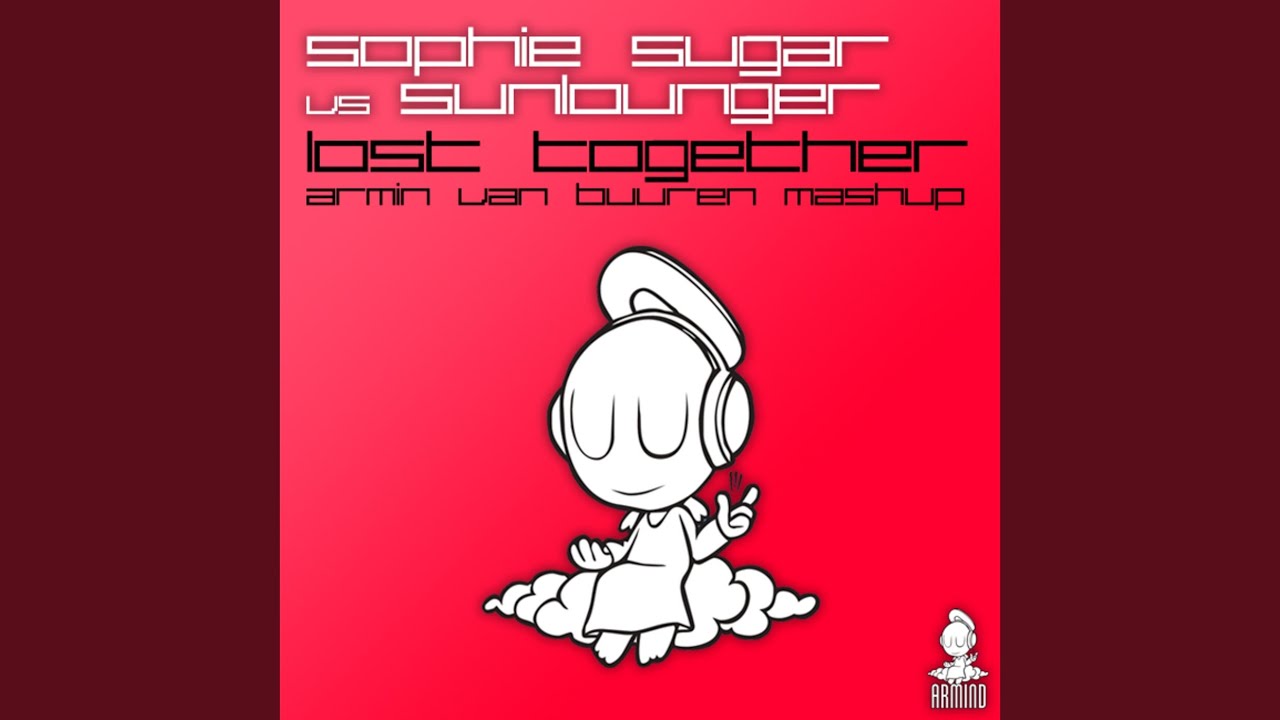 Lost Together (Armin van Buuren Extended Mash Up)