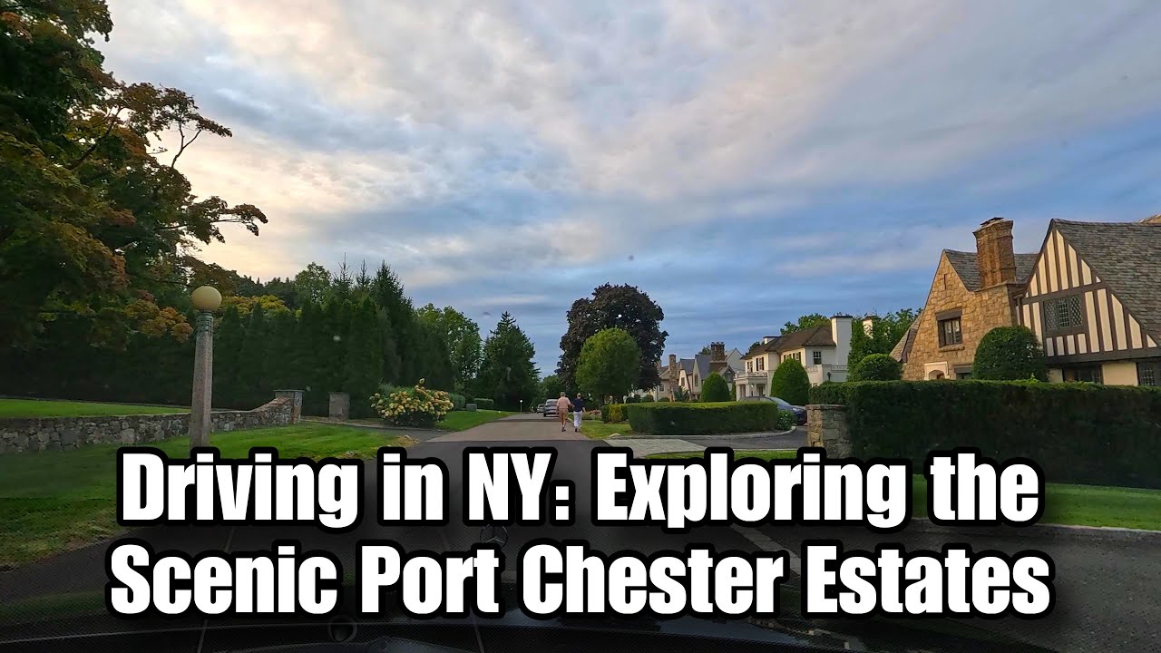 Driving in NY: Exploring the Scenic Port Chester Estates