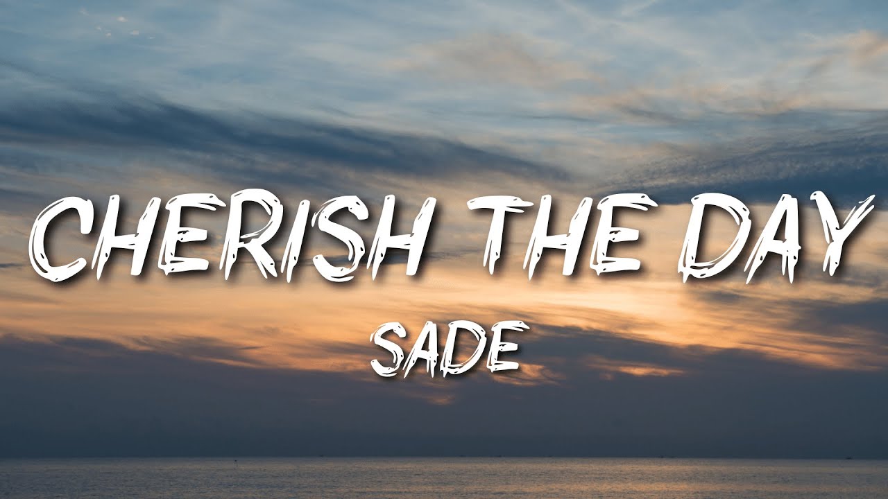 Sade - Cherish The Day
