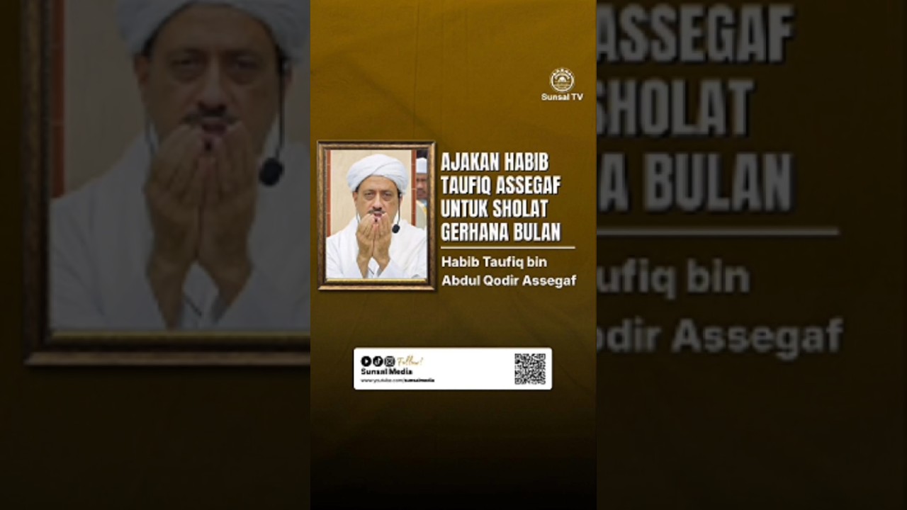 Ajakan Sholat Gerhana Bulan | Habib Taufiq Assegaf