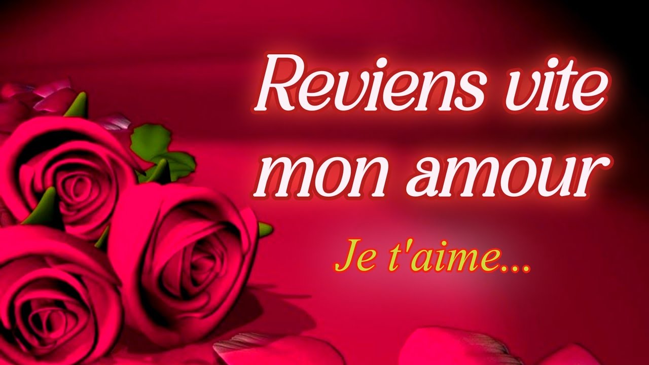 Reviens vite mon amour ❣️ | message d'amour très touchant