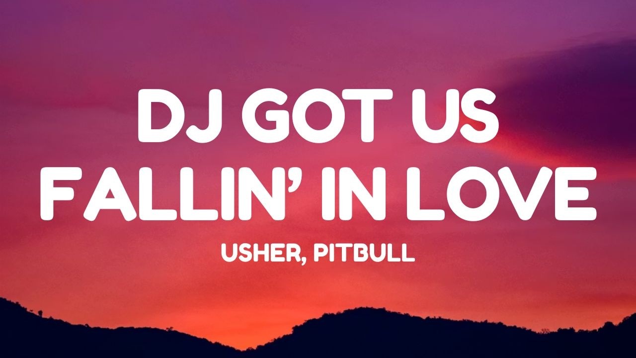Usher - DJ Got Us Fallin' In Love (Lyrics) ft. Pitbull