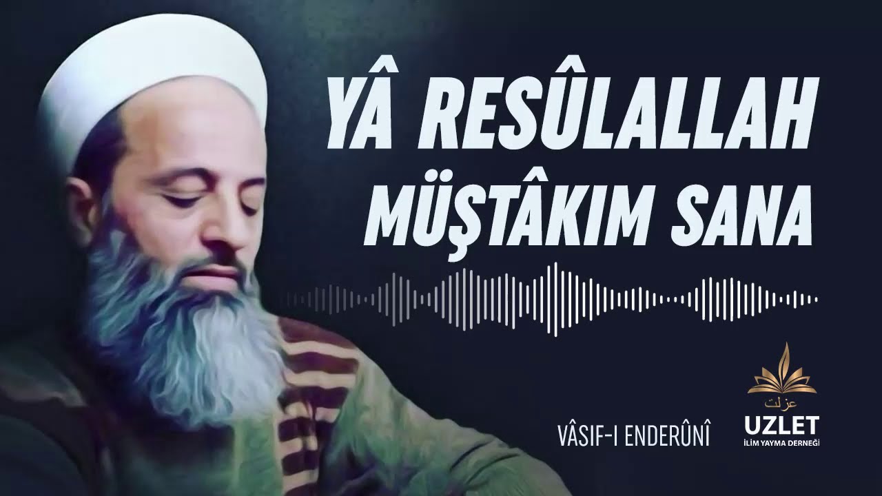 Yâ Resûlallah müştâkım sana!