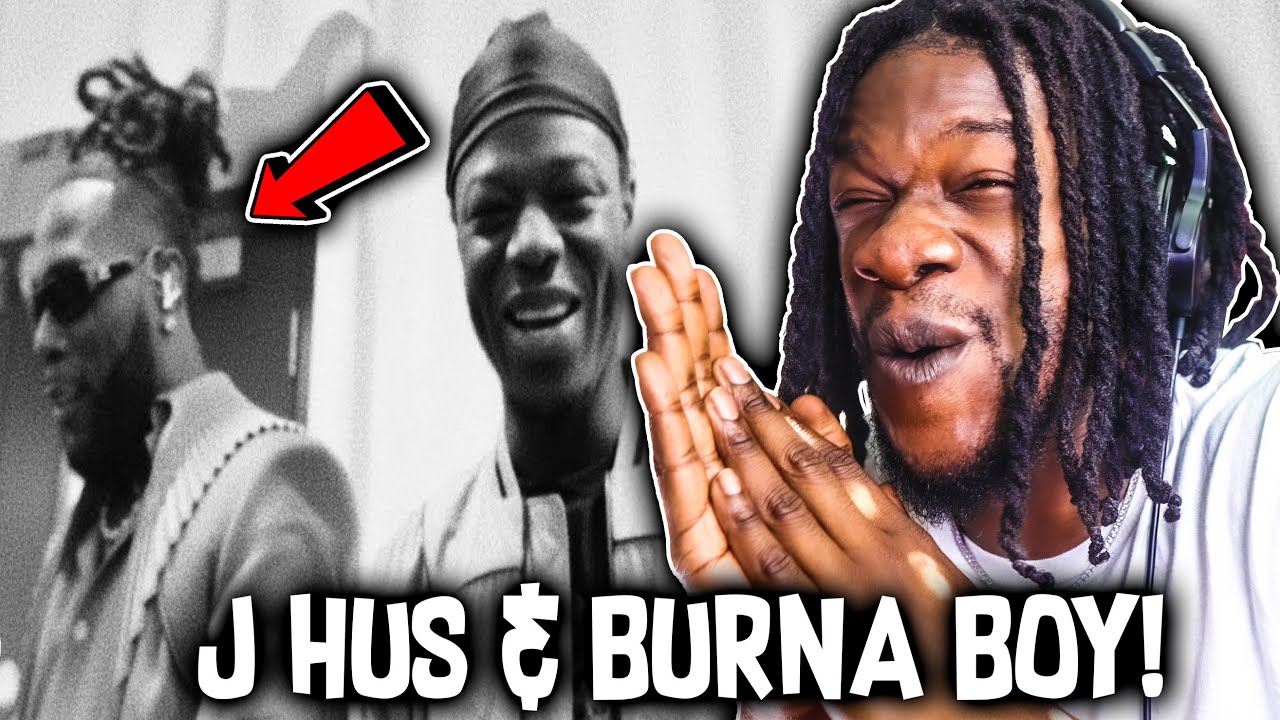 J HUS & BURNA BOY GOT ONE! 
