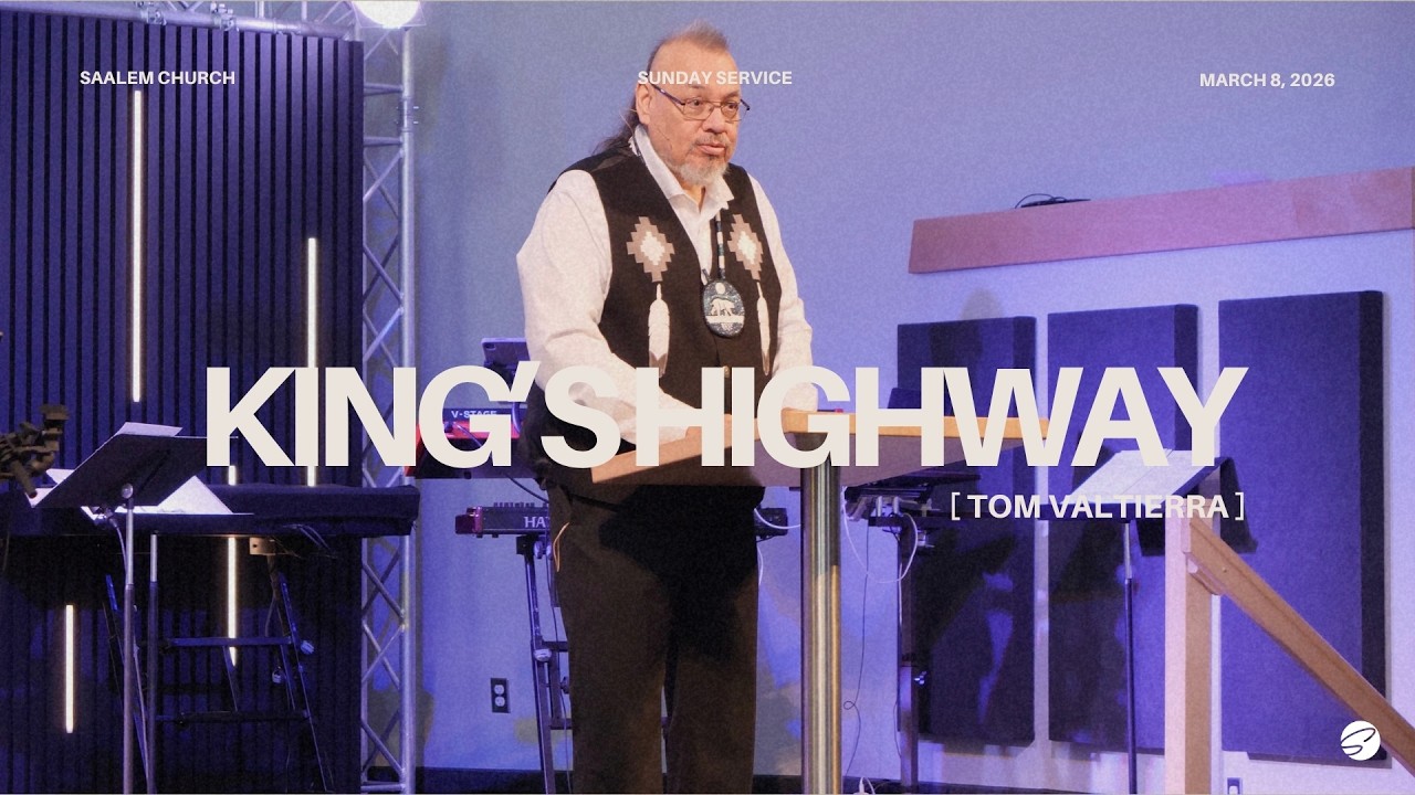 King's Highway | Tom Valtierra | Saalem Church Service