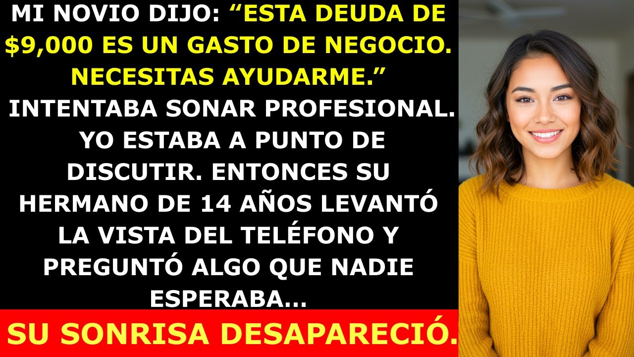 Mi Novio Me Exigió Pagar Su Deuda de $9,000 — Hasta Que Su Hermanito Dijo Algo Que Lo Cambió Todo