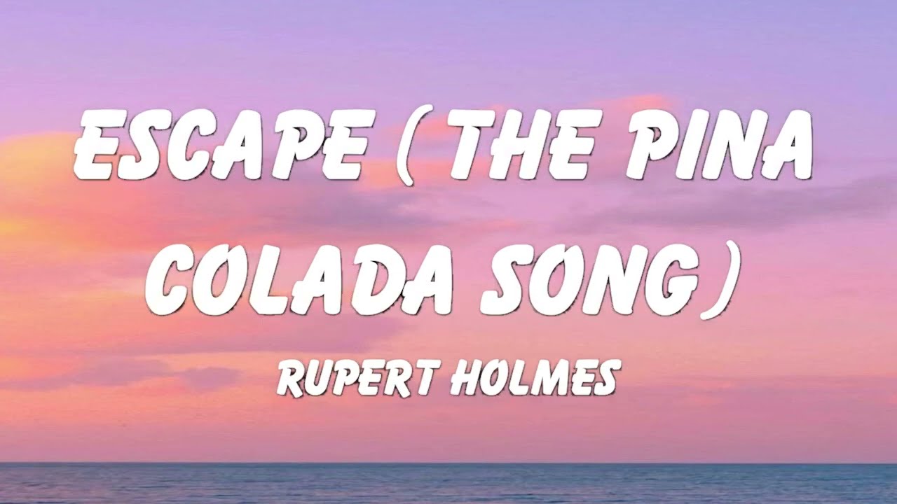 Rupert Holmes - Escape (The Pina Colada Song) (Lyrics)