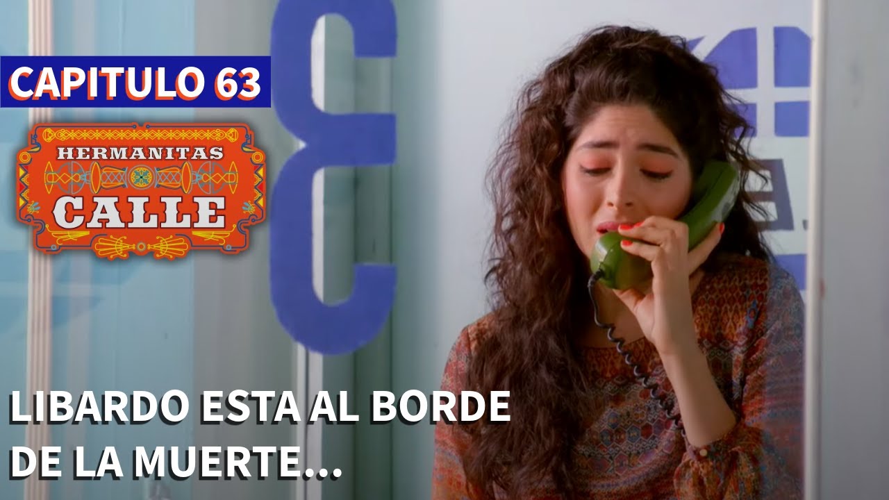 Las Hermanitas Calle 👭 (Capítulo 64) | Novelas completas en español latino |  Carolina Gaitan