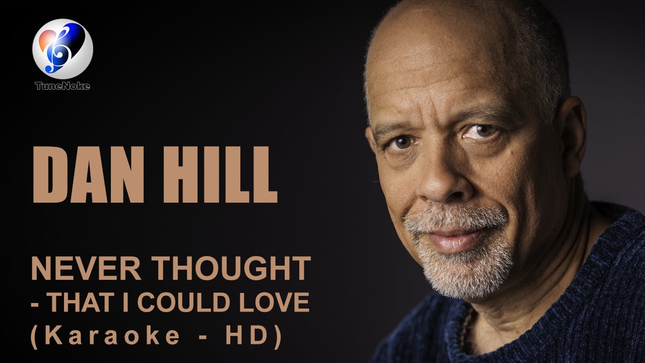 Dan Hill - Never Thought - (Minus One - Lyrics - Karaoke)