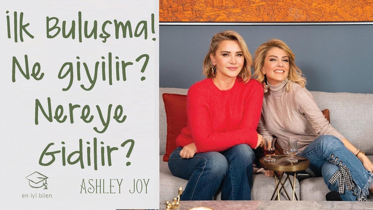 Ashley Joy | Frenchos ile İlk Buluşma Sohbeti | Nereye Gidilir? Ne Giyilir? | En İyi Bilen