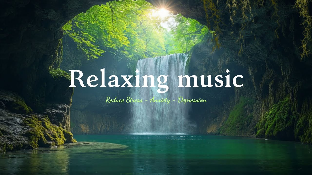 Relaxing Piano Music to Relieve Stress, Anxiety and Depression  Heals The Mind, Body and Soul