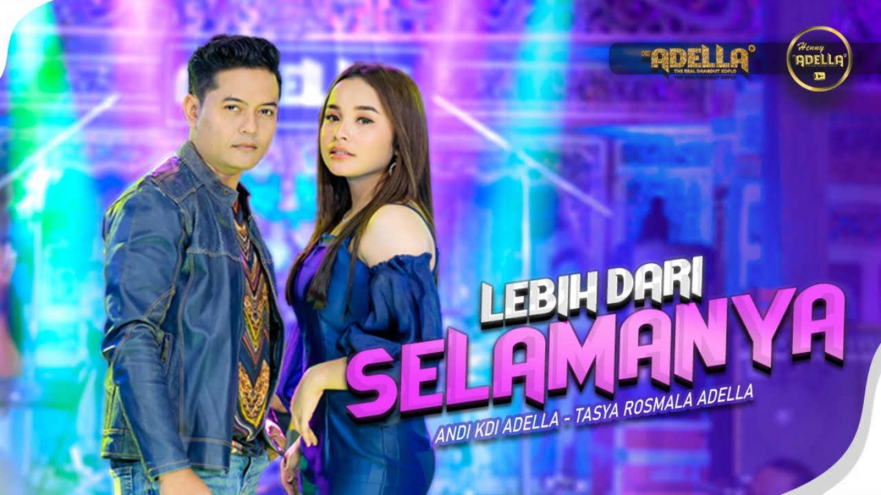 LEBIH DARI SELAMANYA - Tasya Rosmala Adella Ft. Andi KDI Adella - OM ADELLA