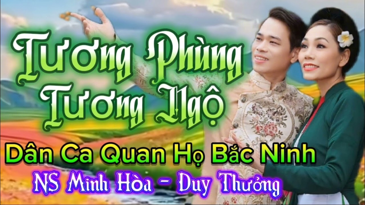 Quan Họ Bắc Ninh Lời Cổ - Tương Phùng Tương Ngộ - NS Minh Hòa - Duy Thưởng 