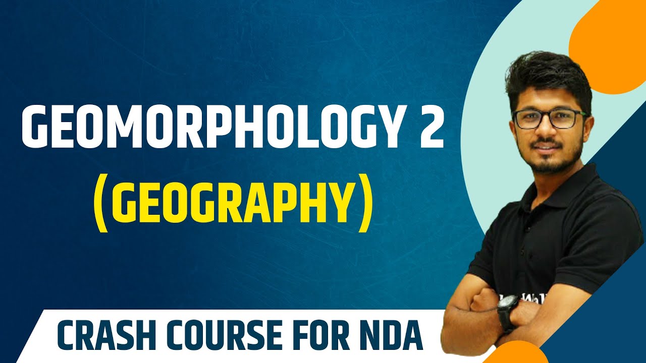 Geomorphology Part 2 : Geography | Theory with MCQs | NDA Crash Course