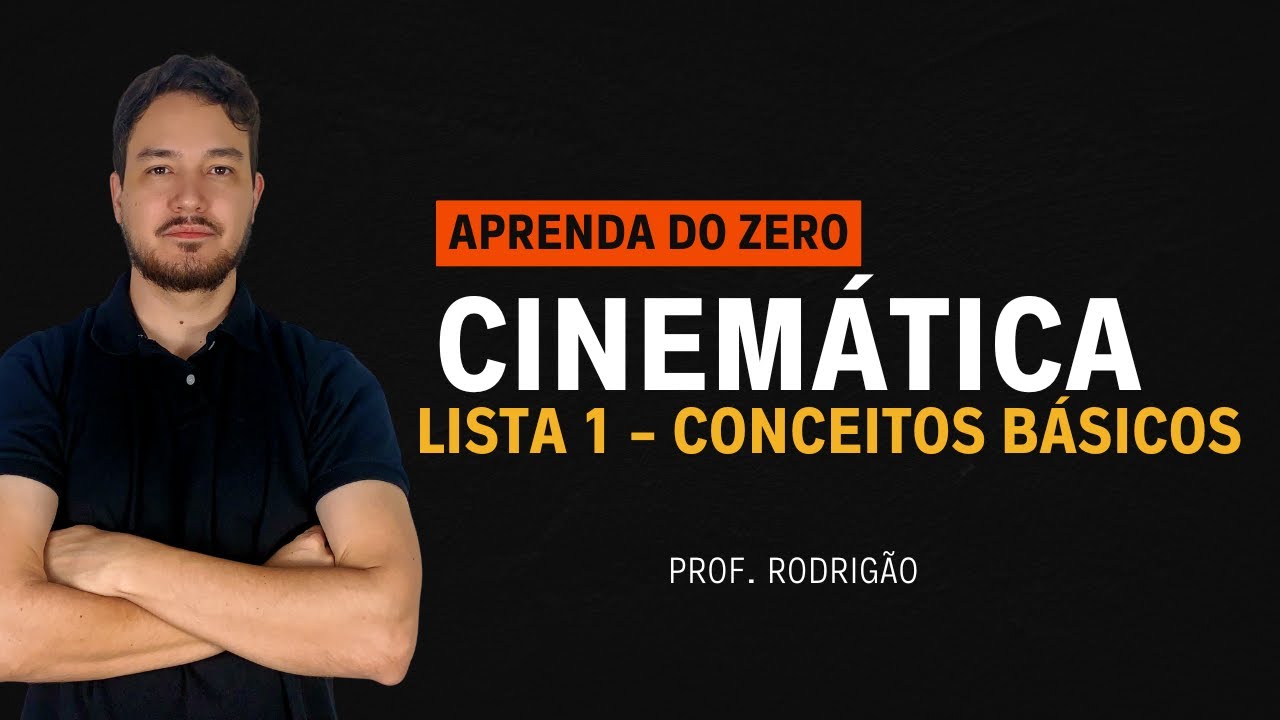 Aula 3 - Cinemática - Exercícios de Conceitos iniciais - Professor Rodrigão