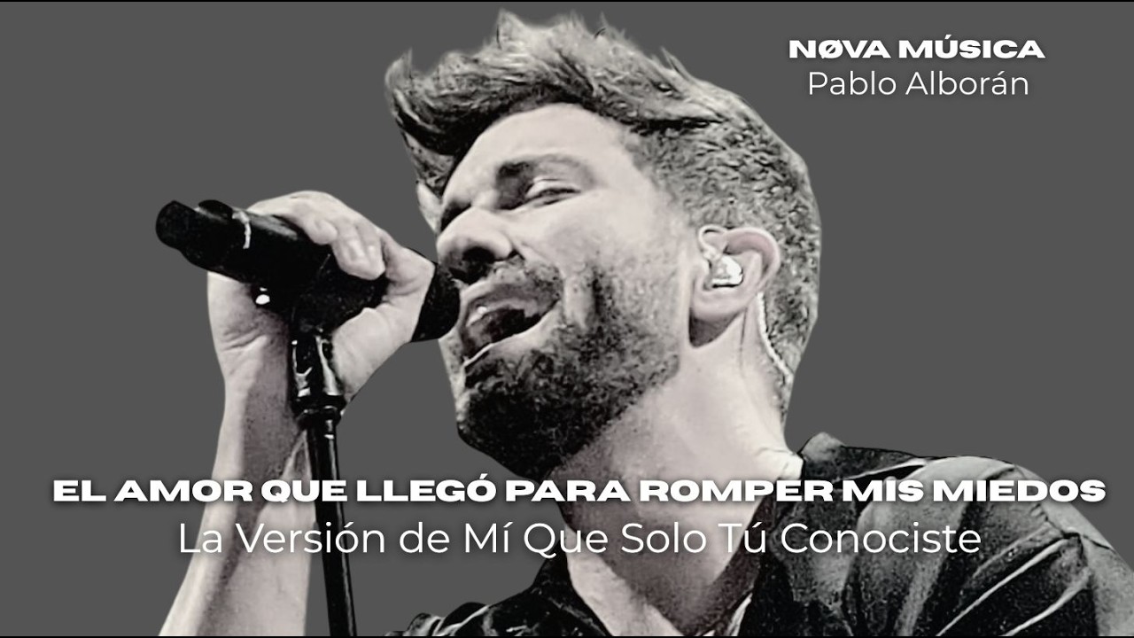 Pablo Alborán l El Amor Que Llegó Para Romper Mis Miedos - Nøva Música