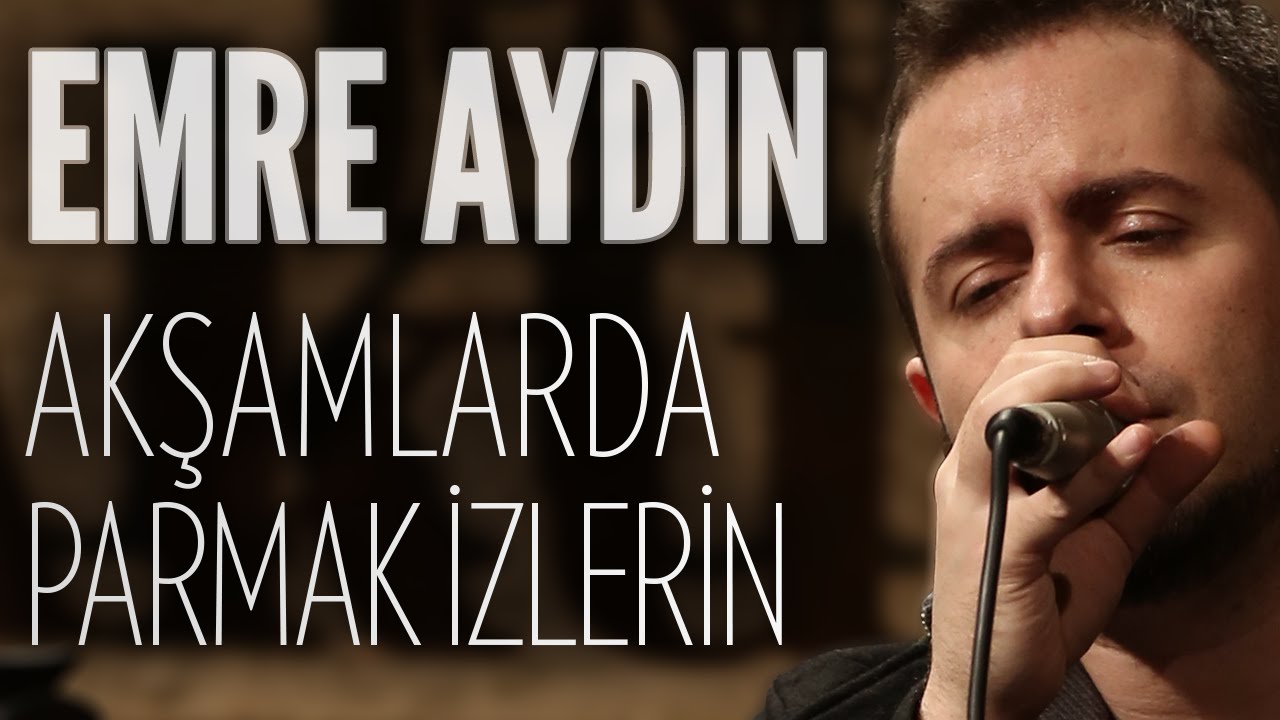 Emre Aydın - Akşamlarda Parmak İzlerin (JoyTurk Akustik)