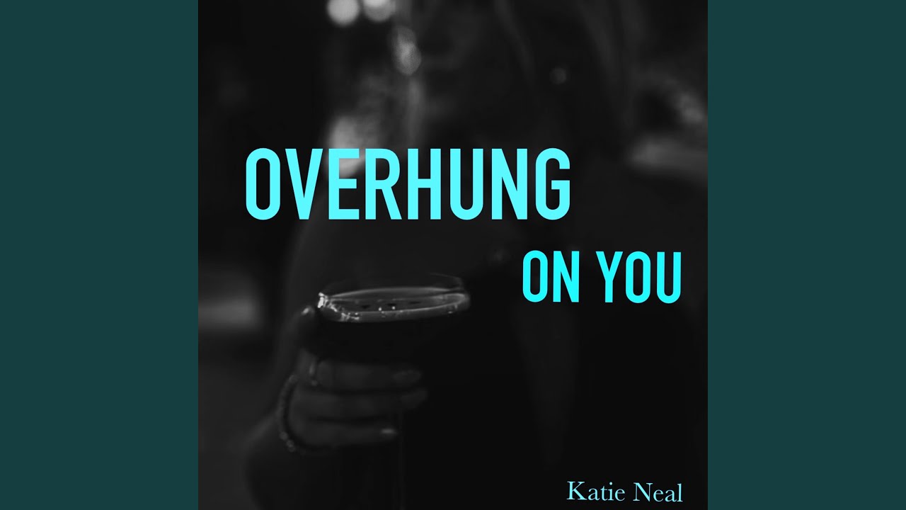 Overhung On You